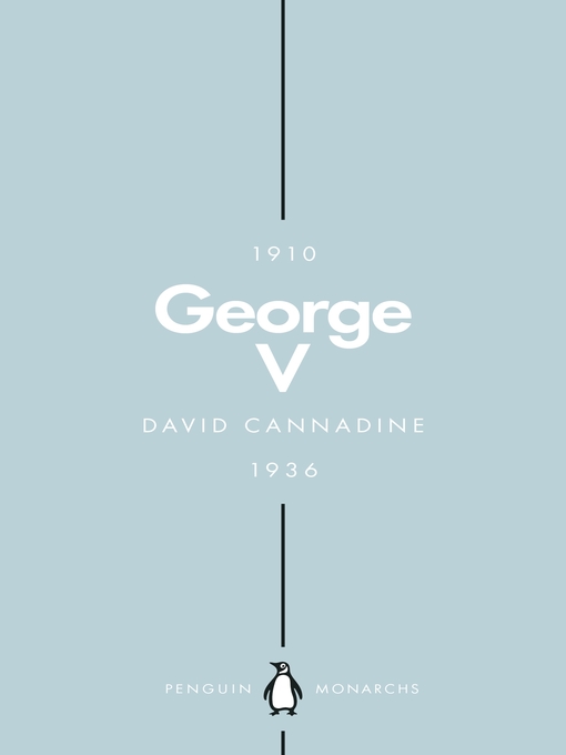Title details for George V (Penguin Monarchs) by David Cannadine - Wait list